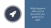 What happens after you’ve launched your platform or app?