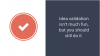 Idea validation isn’t much fun, but you should still do it