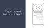 Why should you build a prototype?