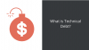 What is Technical Debt?